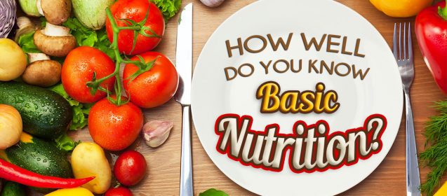 How Much Do You Really Know About Nutrition?