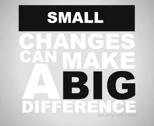 Start With Small Changes